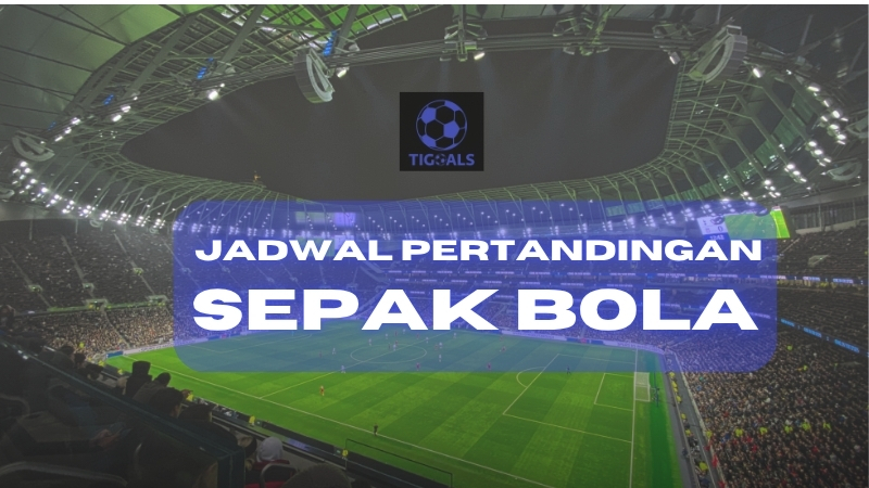 Jadwal Pertandingan Sepak Bola