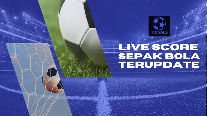 Live Score Sepak Bola Terupdate