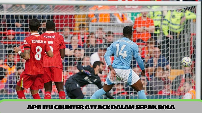 apa itu counter attack dalam sepak bola